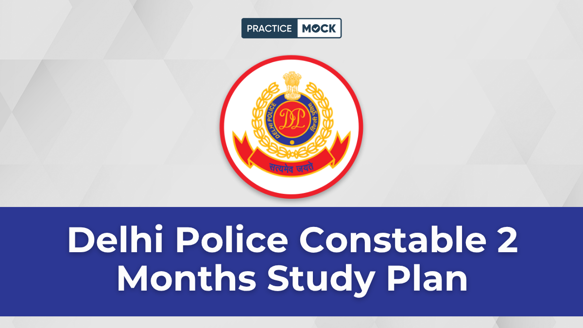 Delhi Police Constable 2 Months Study Plan