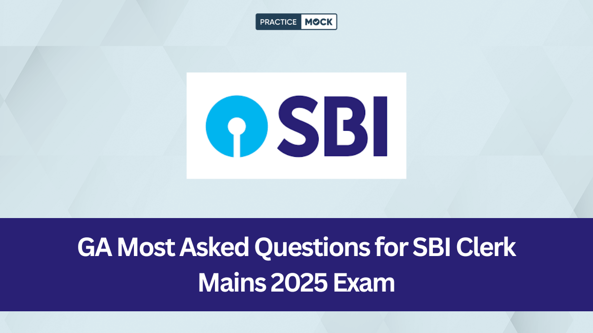GA Most Asked Questions for SBI Clerk Mains 2025 Exam