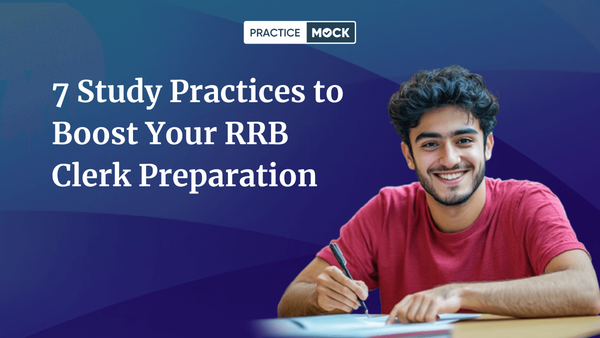 How to Improve Your Study Habits & Succeed in RRB Clerk 2025 Exam