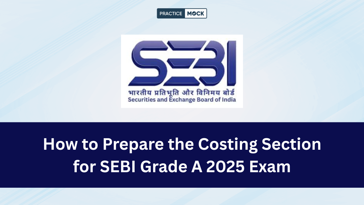 How to Prepare the Costing Section for SEBI Grade A 2025 Exam