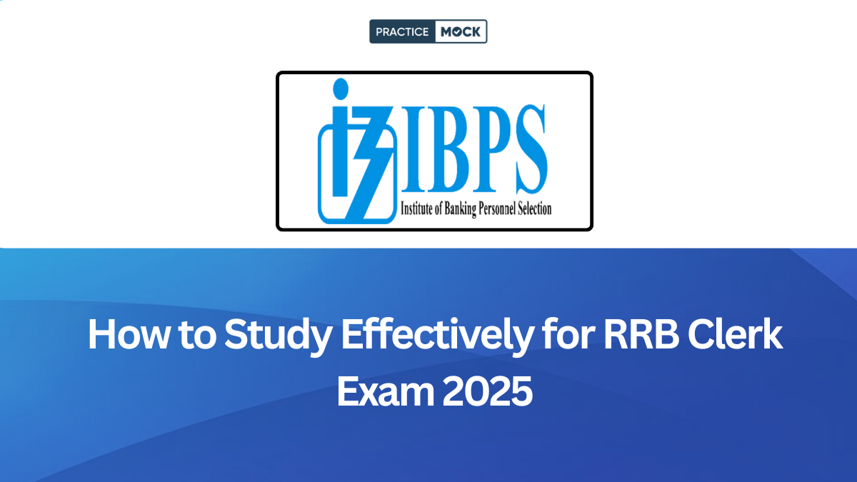 How to Study Effectively for RRB Clerk Exam 2025