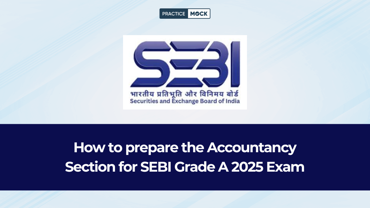 How to prepare the Accountancy Section for SEBI Grade A 2025 Exam