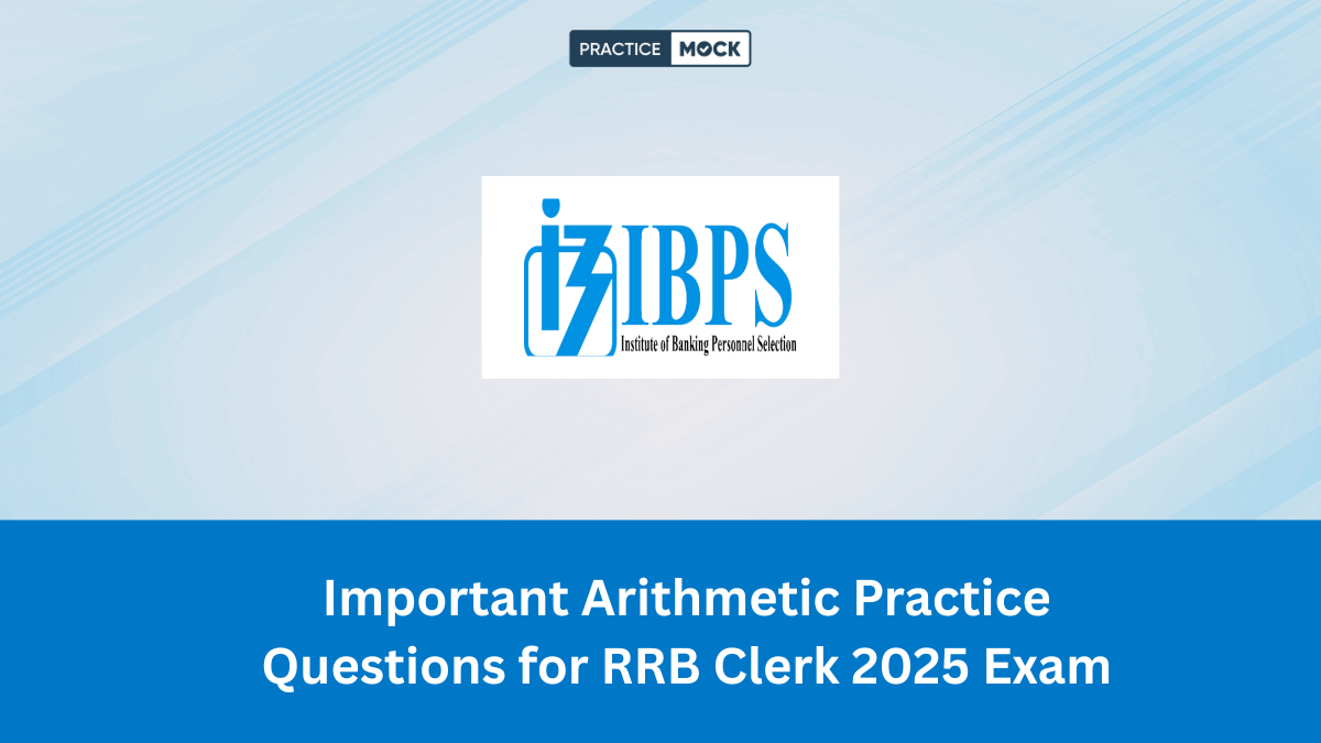 Important Arithmetic Practice Questions for RRB Clerk 2025 Exam