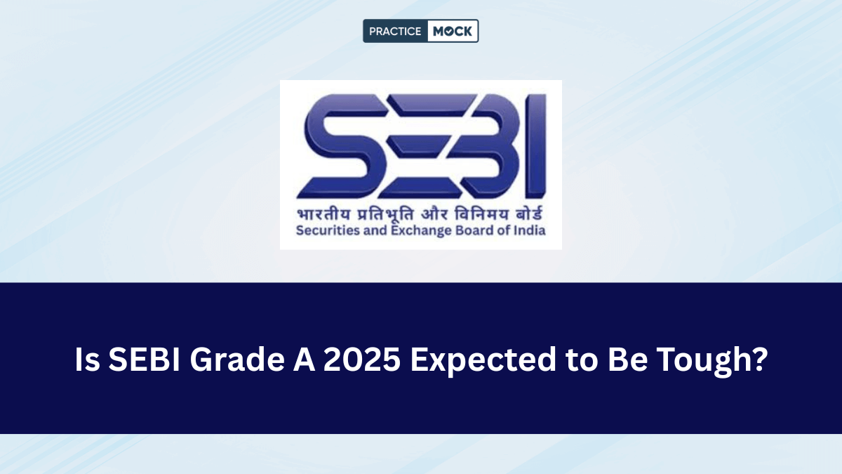 Is SEBI Grade A 2025 Expected to Be Tough?
