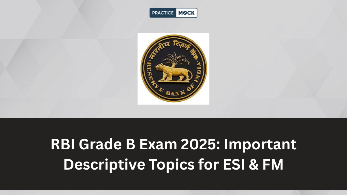 Important Descriptive Topics for ESI & FM in RBI Grade B Exam 2025