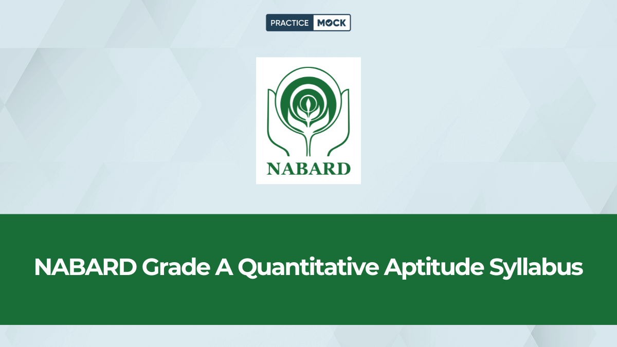 What is NABARD Grade A Quantitative Aptitude Syllabus 2025?
