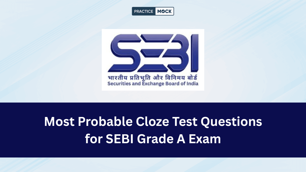 Most Probable Cloze Test Questions for SEBI Grade A Exam 2025, Get PDF