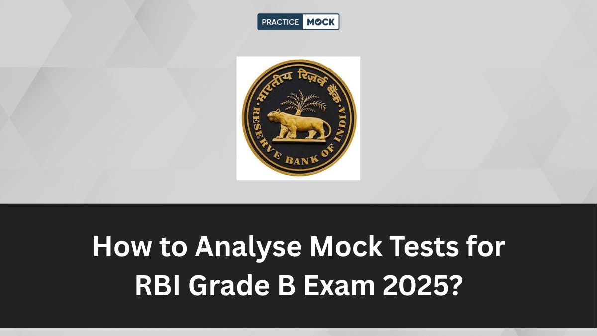 How to Analyse Mock Tests for RBI Grade B Exam 2025?