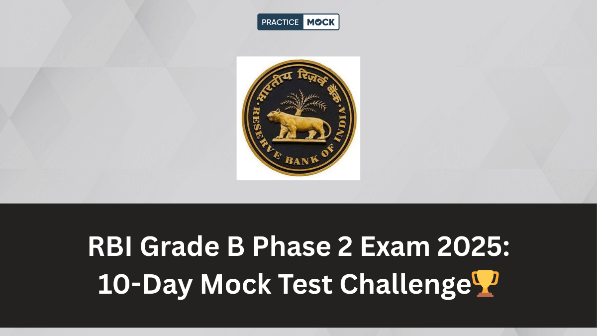 Last 10 Days Mock Test Challenge for RBI Grade B Phase 2 Exam 2025