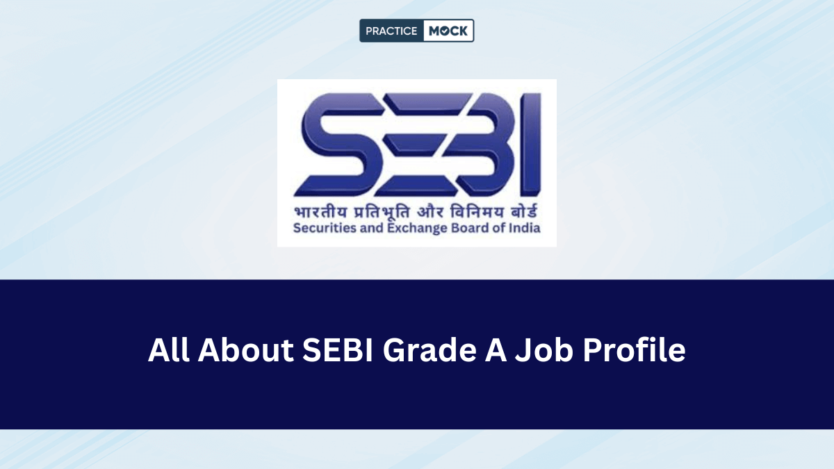 SEBI Grade A Job Profile 2025, Check Roles, Power & Growth