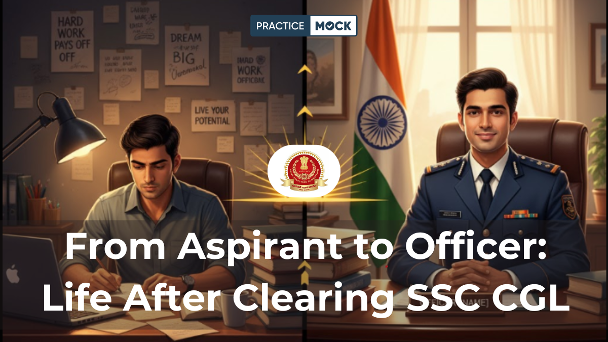 From Aspirant to Officer: Life After Clearing SSC CGL