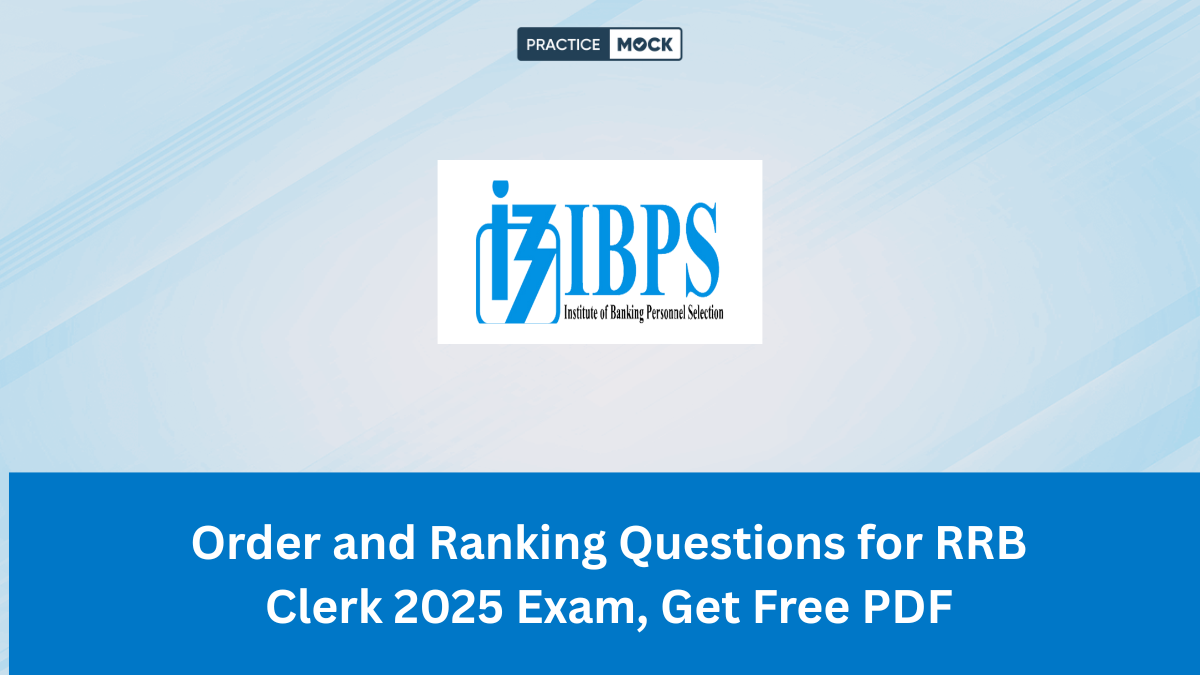 Order and Ranking Questions for RRB Clerk 2025 Exam, Get Free PDF