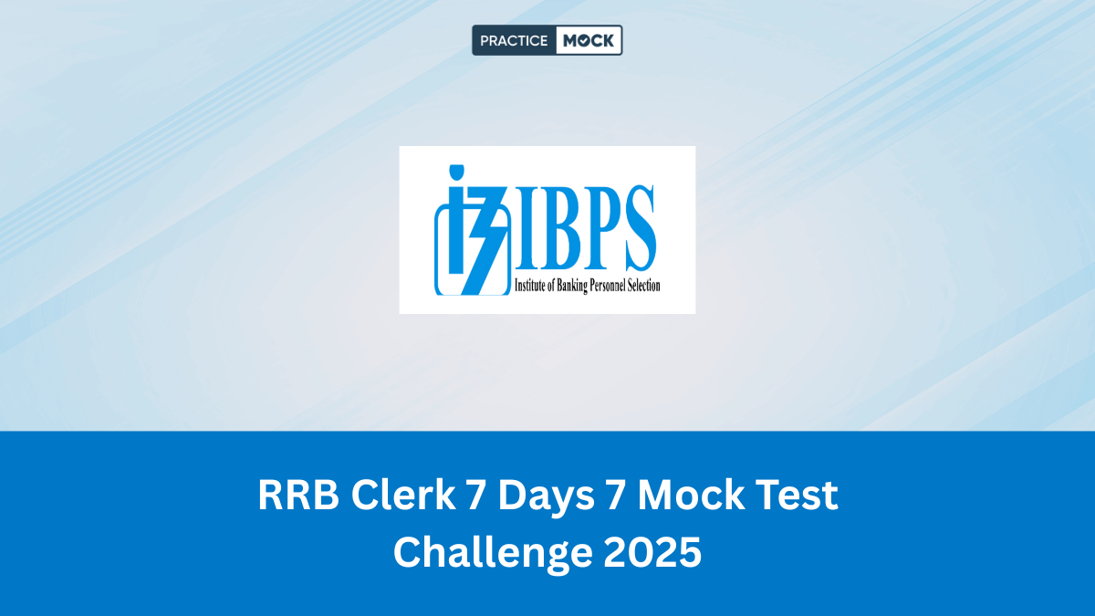 RRB Clerk 7 Days 7 Mock Test Challenge 2025