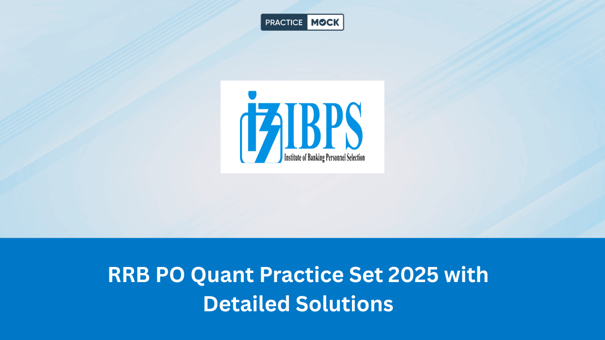 RRB PO Quant Practice Set 2025 with Detailed Solutions