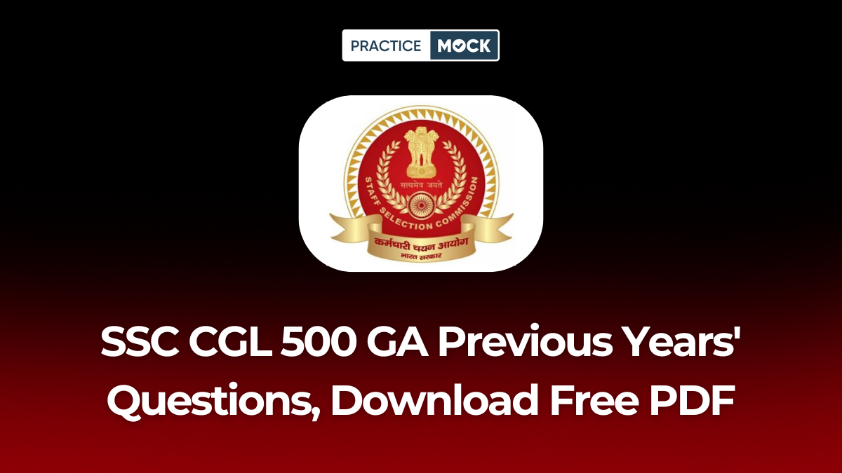 SSC CGL 500 GA Previous Years' Questions, Download Free PDF
