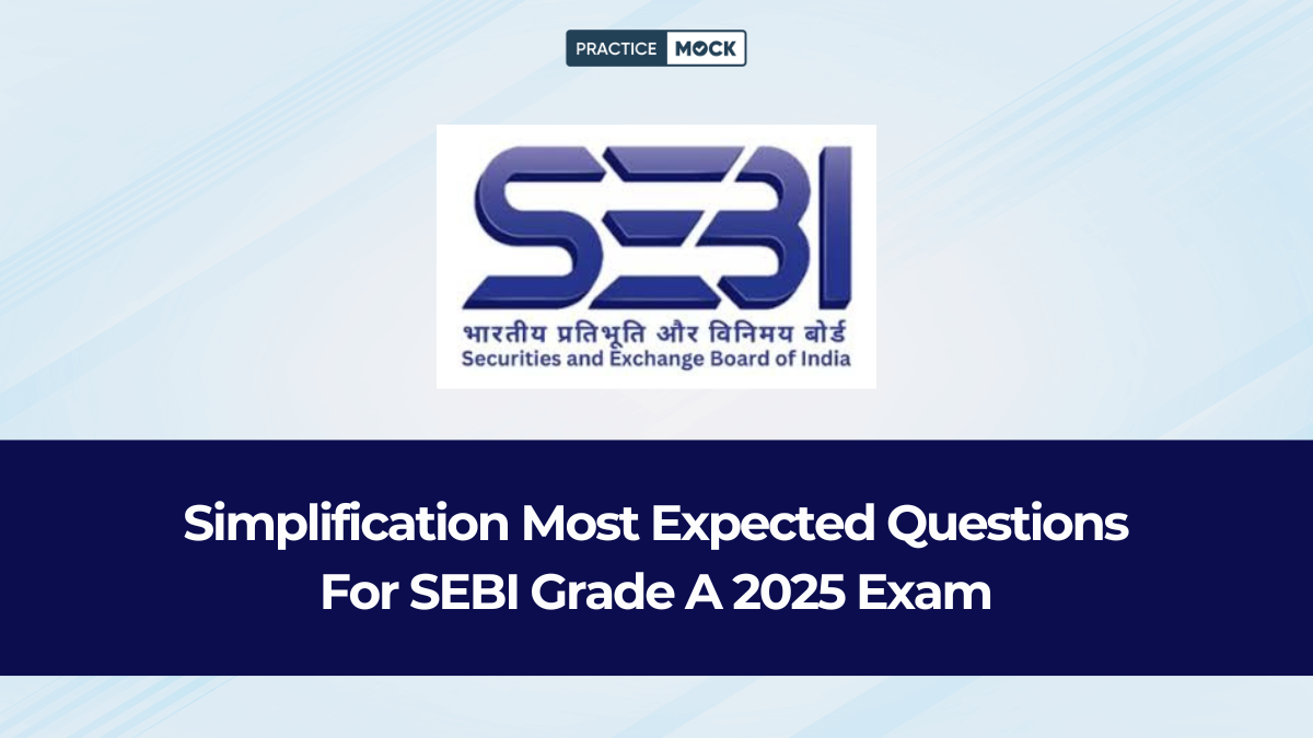 Simplification Most Expected Questions For SEBI Grade A 2025 Exam