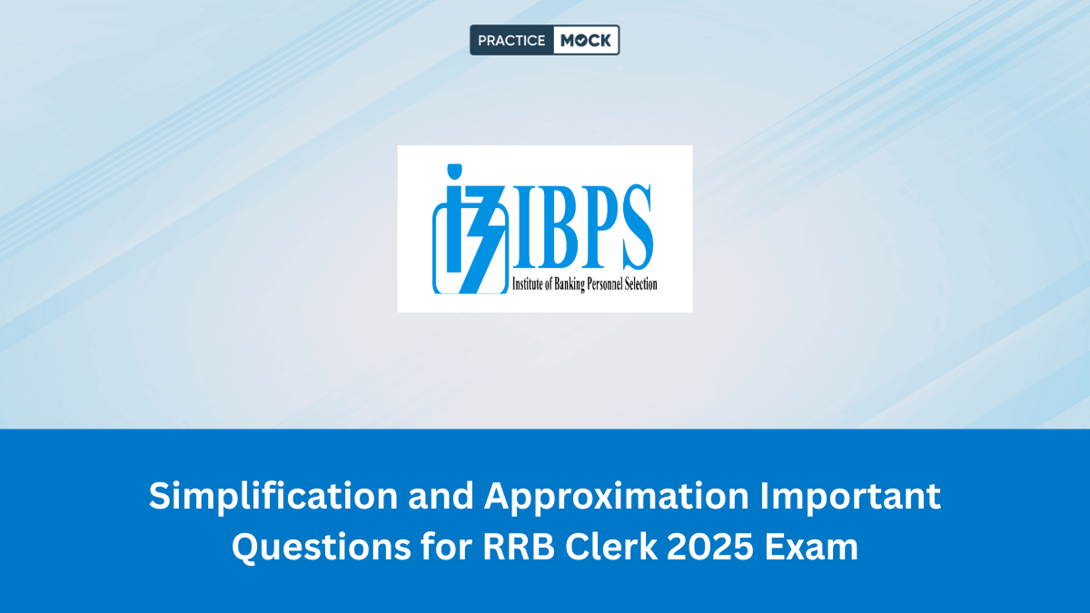 Simplification and Approximation Important Questions for RRB Clerk 2025 Exam