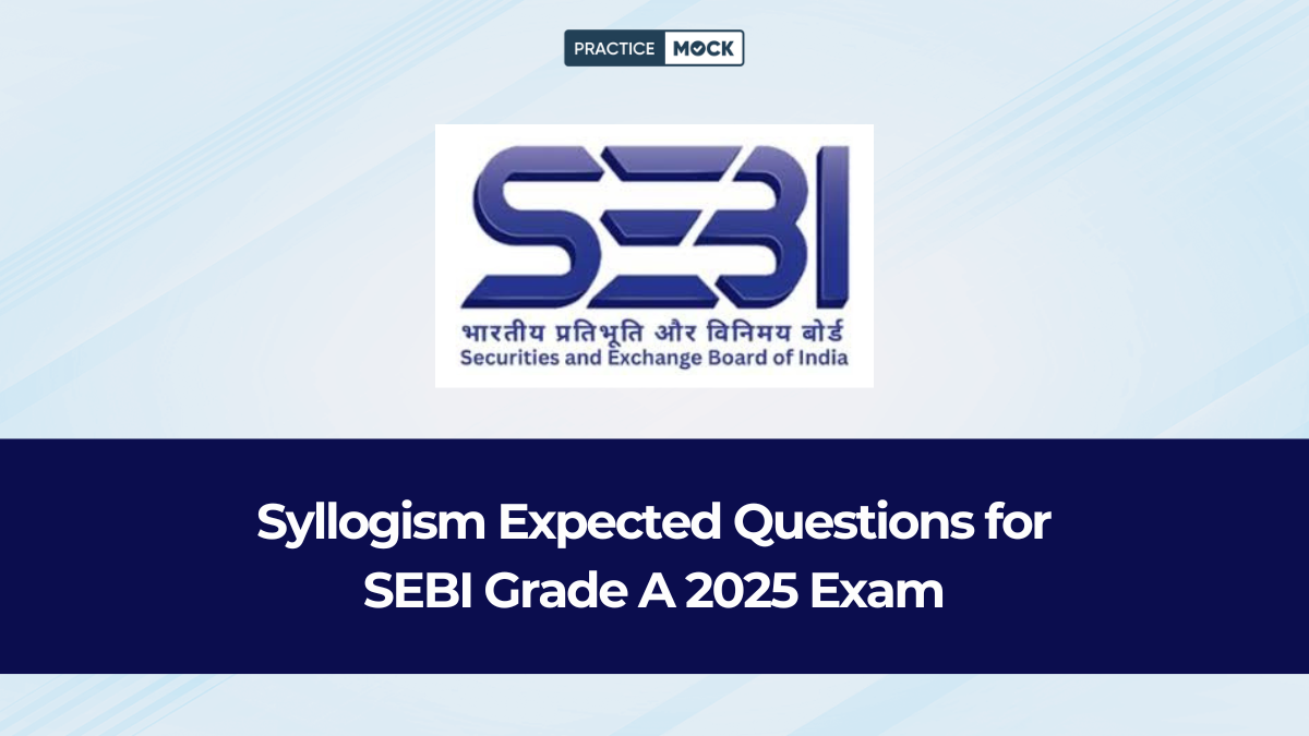 Syllogism Expected Questions for SEBI Grade A 2025 Exam, Get Free PDF