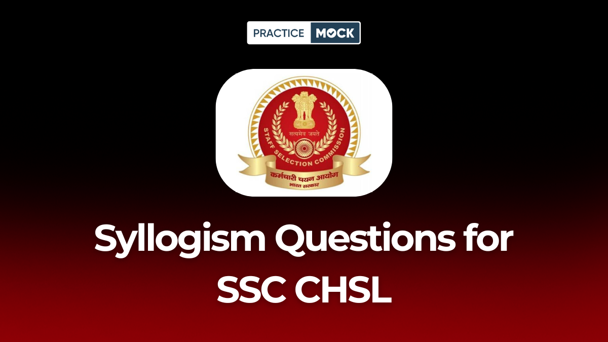 Syllogism Questions for SSC CHSL