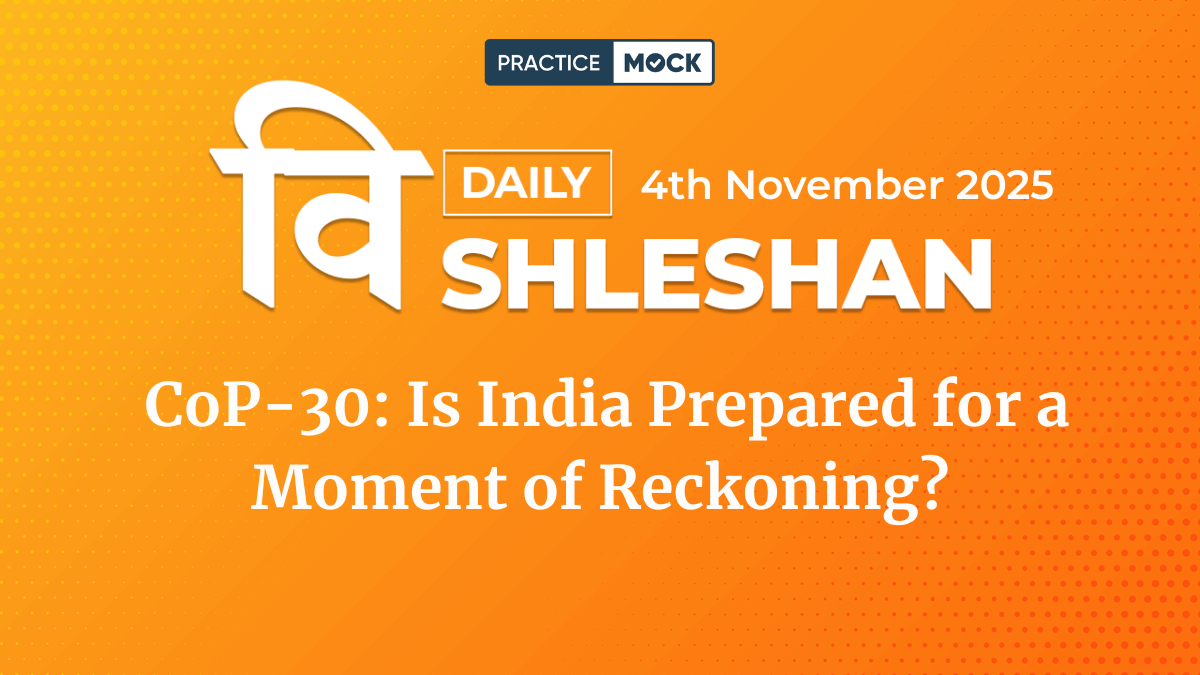 Vishleshan for Regulatory Exams 4th November 2025 CoP-30 Is India Prepared for a Moment of Reckoning
