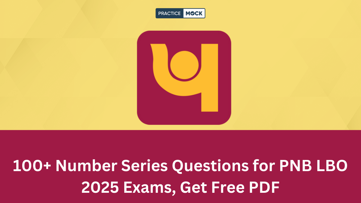 100+ Number Series Questions for PNB LBO 2025 Exams, Get Free PDF