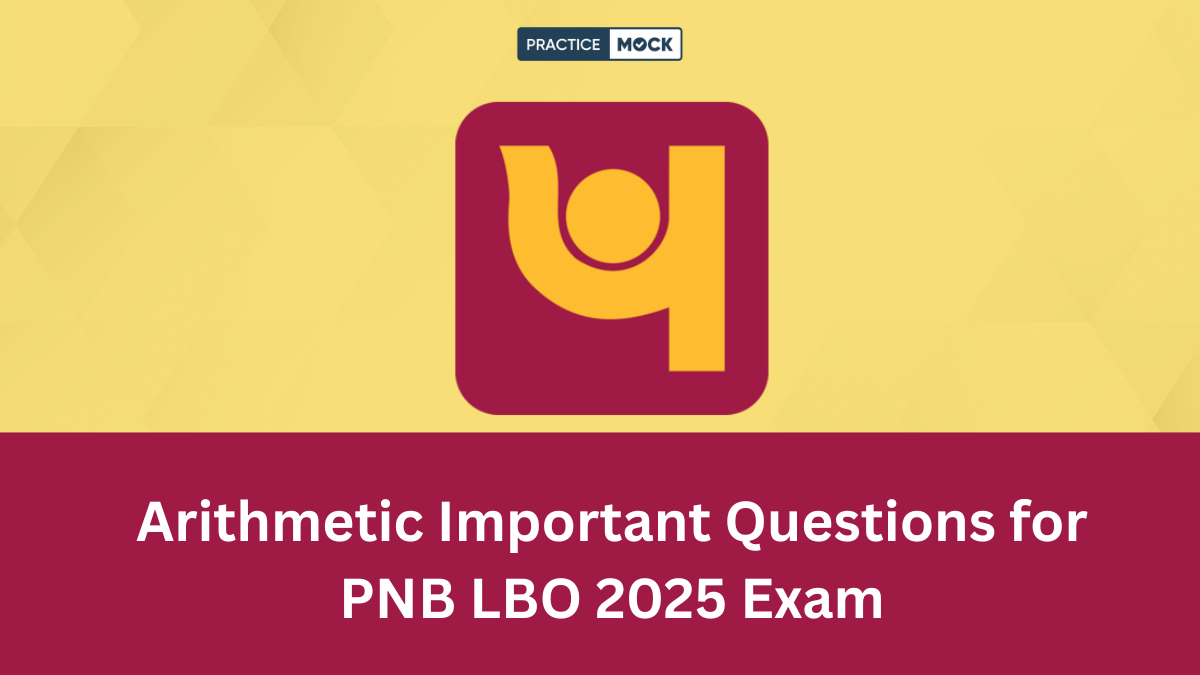 Arithmetic Important Questions for PNB LBO 2025 Exam