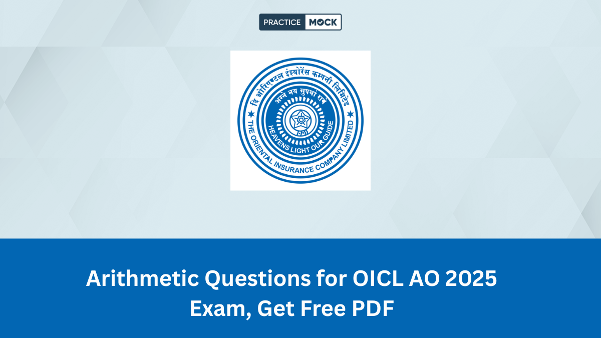 Arithmetic Questions for OICL AO 2025 Exam, Get Free PDF