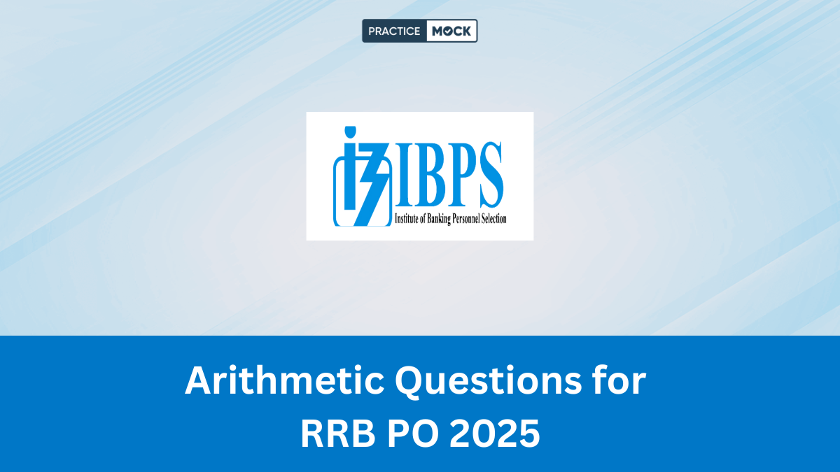 Arithmetic Questions for RRB PO 2025