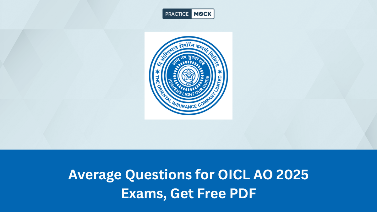 Average Questions for OICL AO 2025 Exams, Get Free PDF