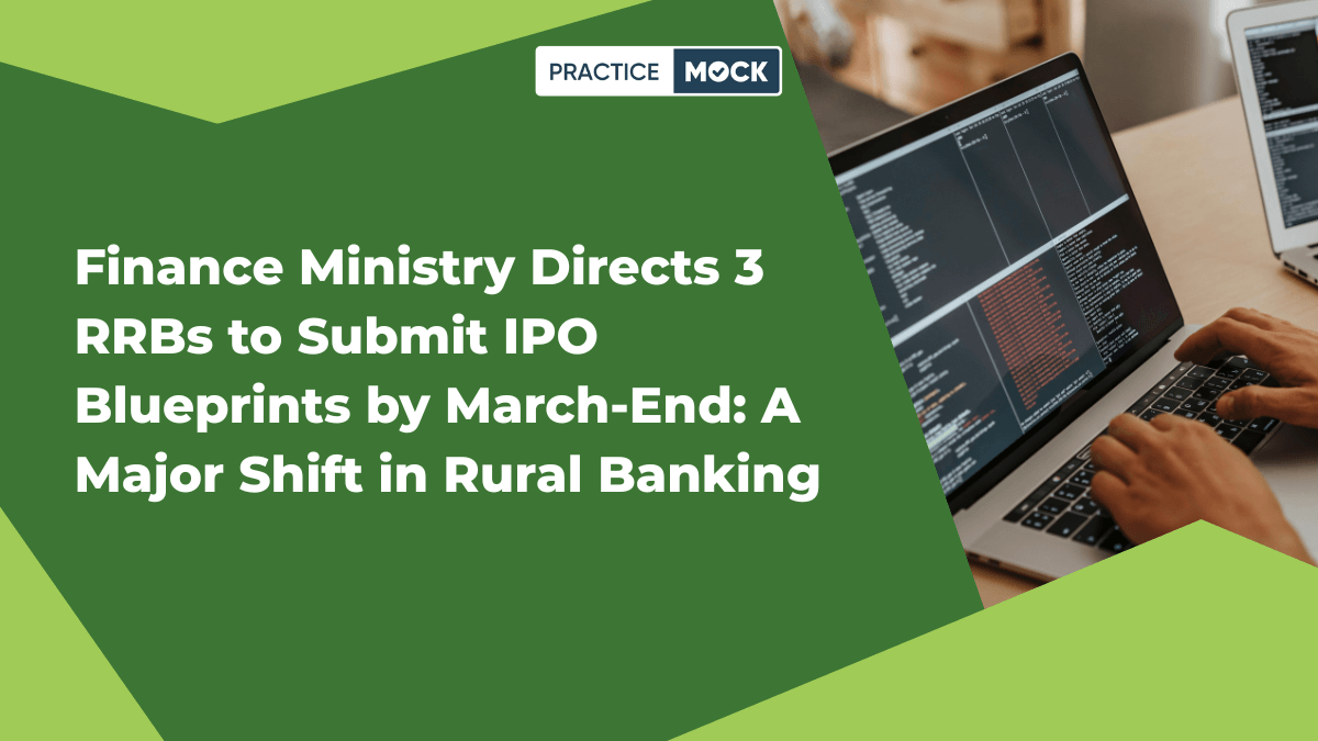 Finance Ministry Directs 3 RRBs to Submit IPO Blueprints by March-End A Major Shift in Rural Banking