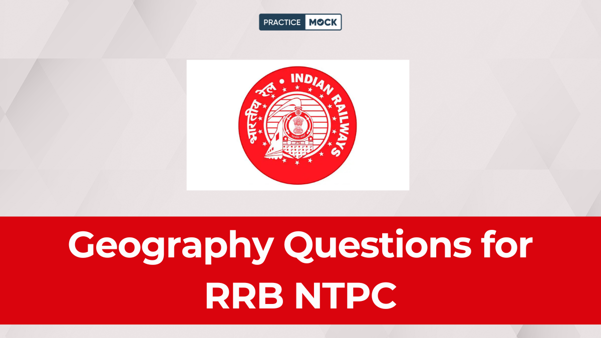 Geography Questions for RRB NTPC: Download Free PDF & Practice Now