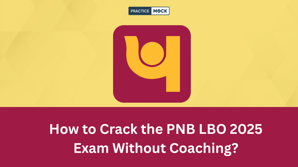 How to Crack the PNB LBO 2025 Exam Without Coaching?