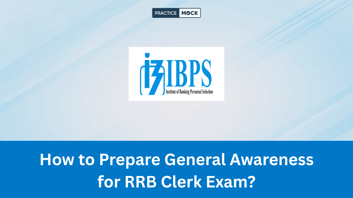 How to Prepare General Awareness for RRB Clerk Exam