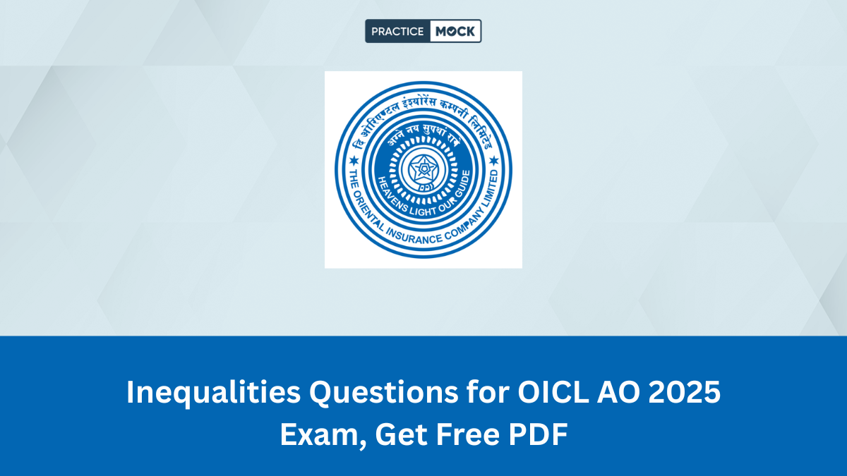 Inequalities Questions for OICL AO 2025 Exam, Get Free PDF