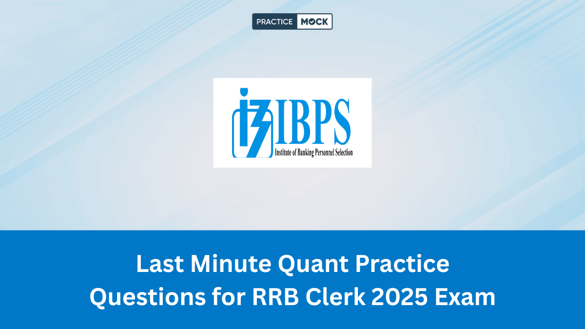 Last Minute Quant Practice Questions for RRB Clerk 2025 Exam, Get Free PDF