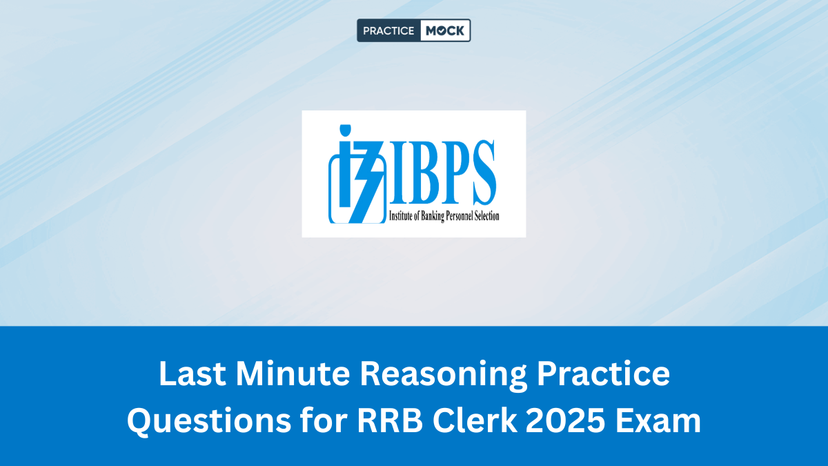 Last Minute Reasoning Practice Questions for RRB Clerk 2025 Exam