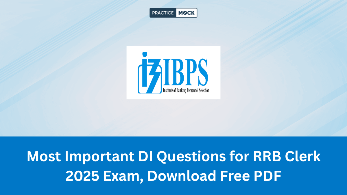 Most Important DI Questions for RRB Clerk 2025 Exam, Download Free PDF