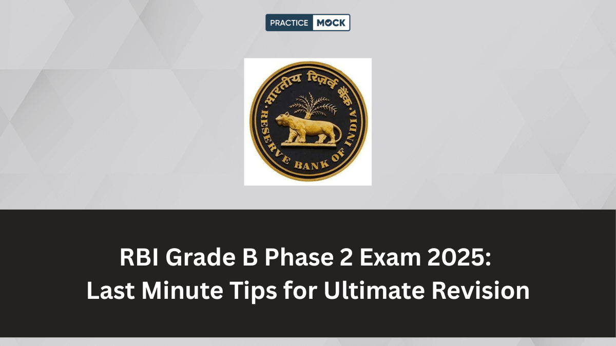 Last Minute Tips for RBI Grade B Phase 2 Exam 2025