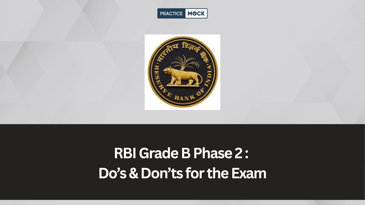 Do’s & Don’ts for RBI Grade B Phase 2 Exam 2025