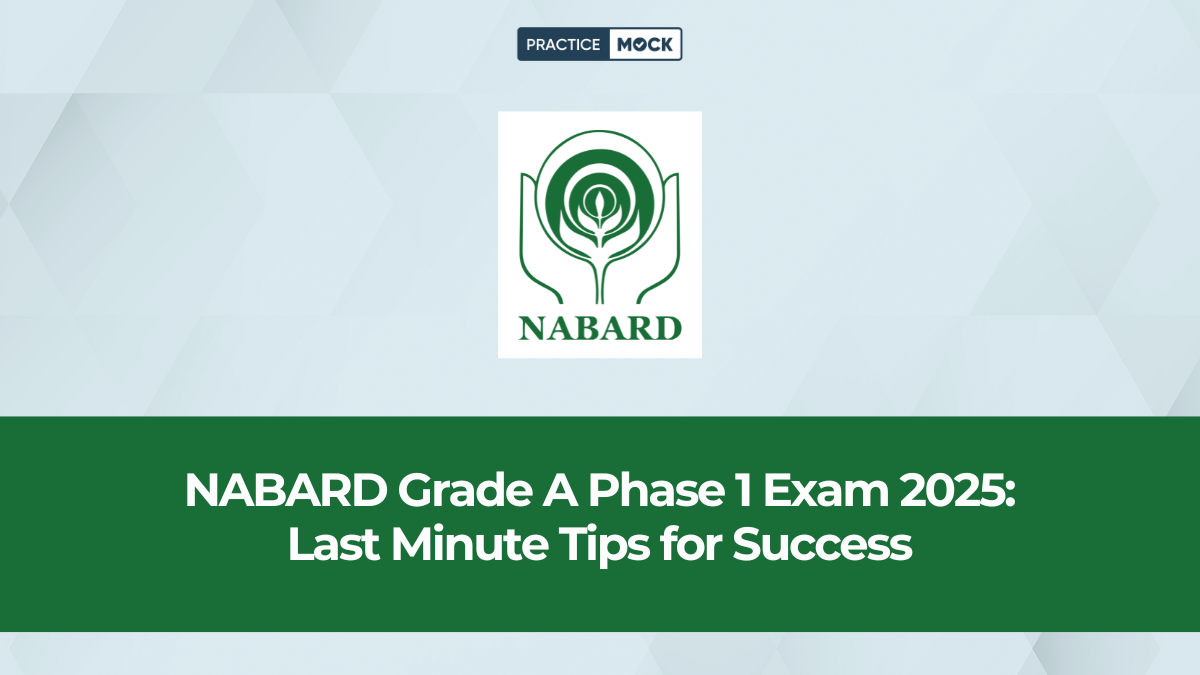 Last Minute Tips for NABARD Grade A Exam 2025