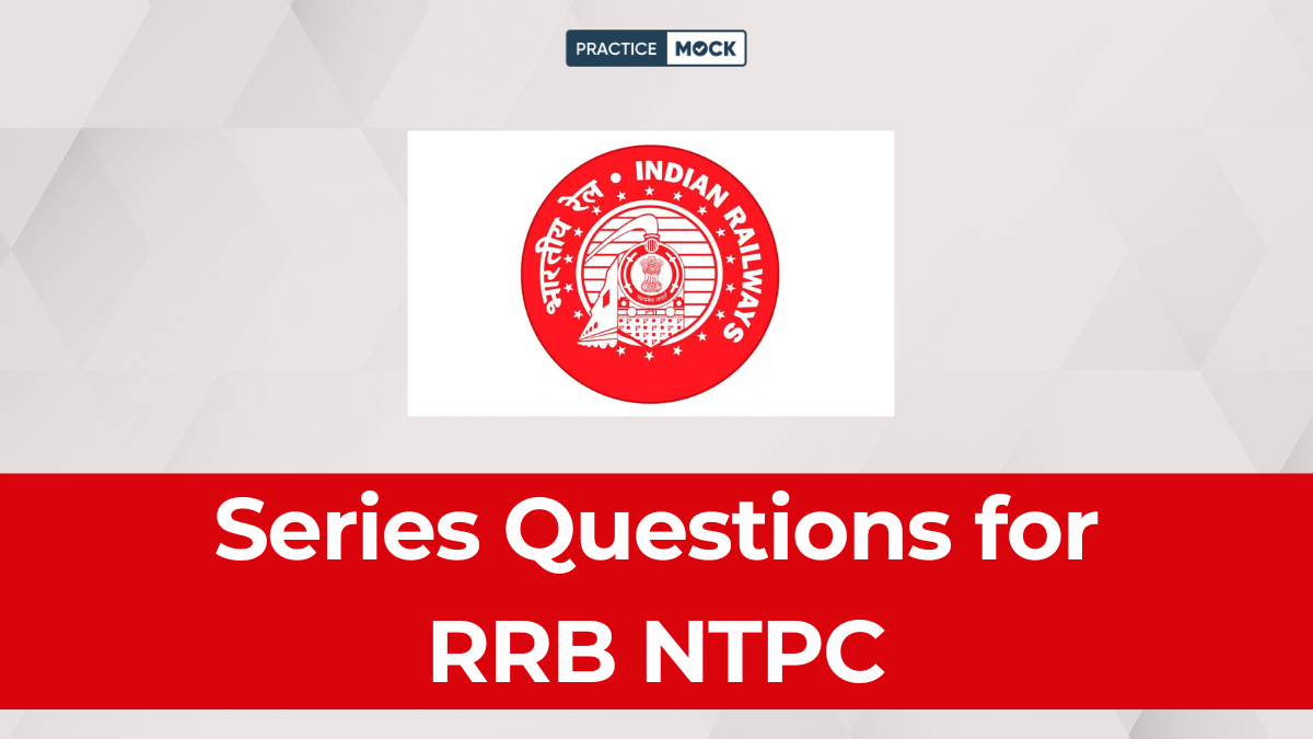 Series Questions for RRB NTPC: Download Free PDF & Practice Now