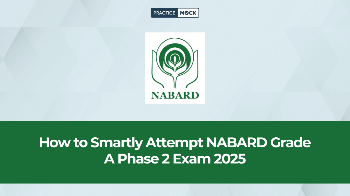 How to Smartly Attempt NABARD Grade A Phase 2 Exam 2025