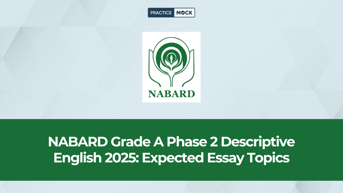 NABARD Grade A Phase 2 Descriptive English 2025: Expected Essay Topics, Trends & Smart Preparation Strategy