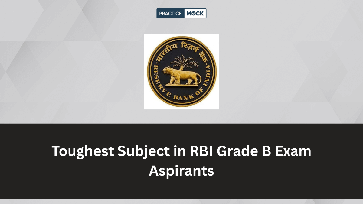 Toughest Subject in RBI Grade B Exam: What Really Challenges Aspirants