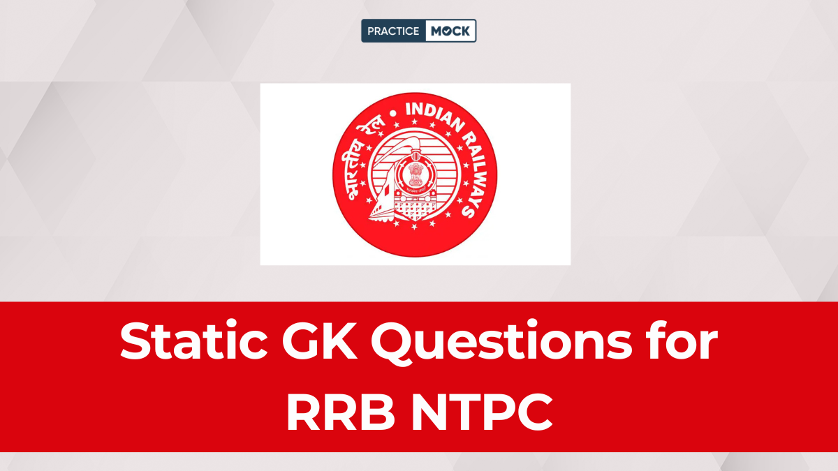 Static GK Questions for RRB NTPC, Download Free PDF