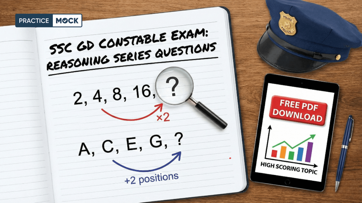 Open notebook displaying reasoning series questions (number series 2, 4, 8, 16 and alphabet series A, C, E, G), magnifying glass on the page, police cap on the table, tablet showing “Free PDF Download,” pen, and PracticeMock branding—featured image for SSC GD Constable Reasoning Series blog.