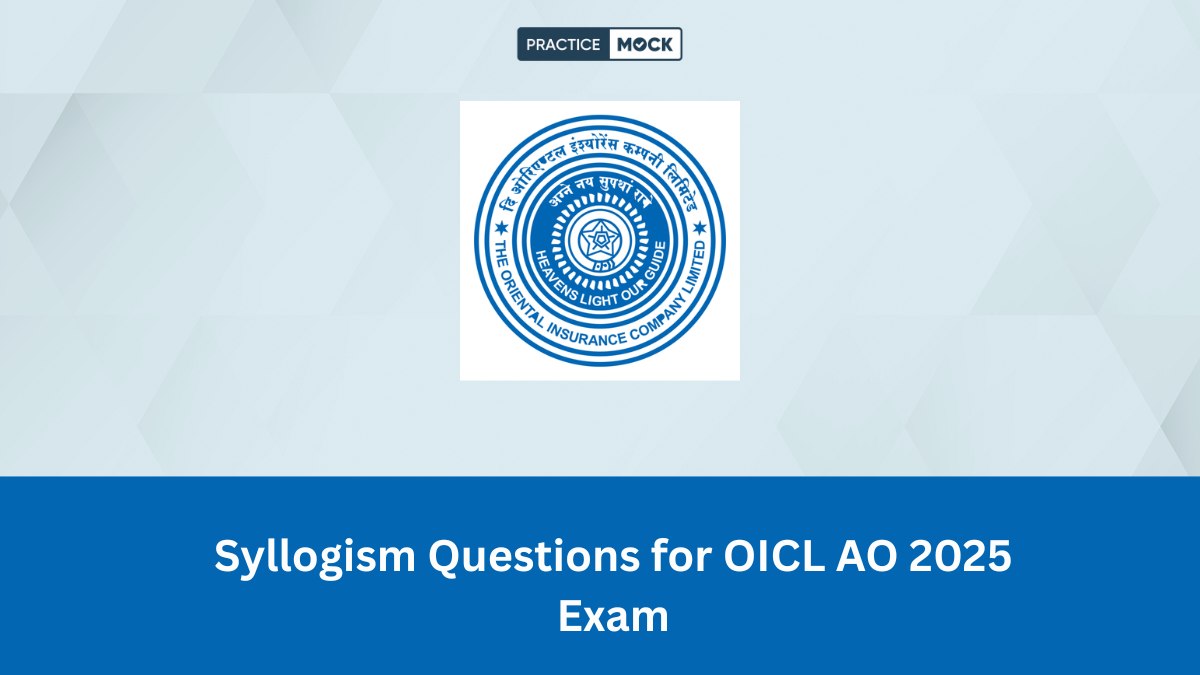 Syllogism Questions for OICL AO 2025 Exam, Get free PDF 