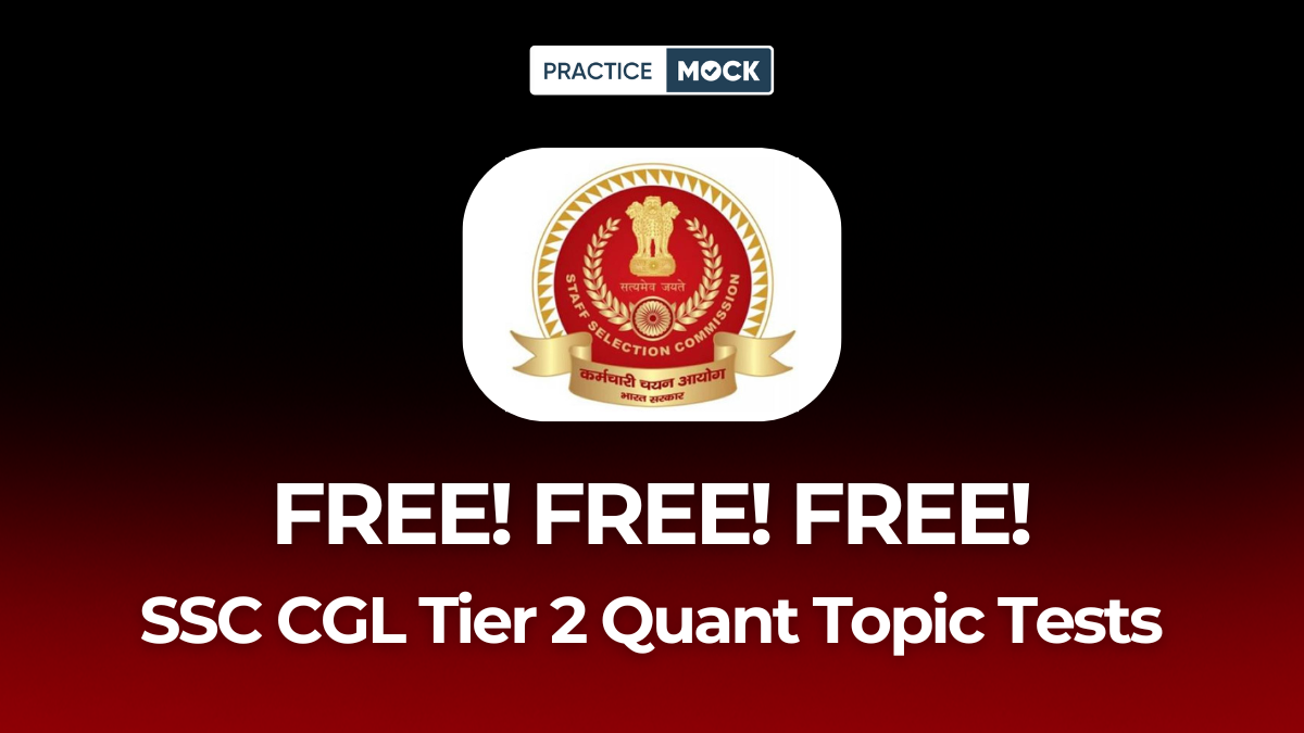 Master Maths with SSC CGL Tier 2 Quant Topic Tests, Attempt for Free