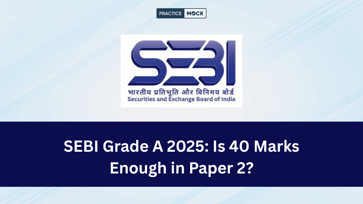 SEBI Grade A 2025: Is 40 Marks Enough in Paper 2?