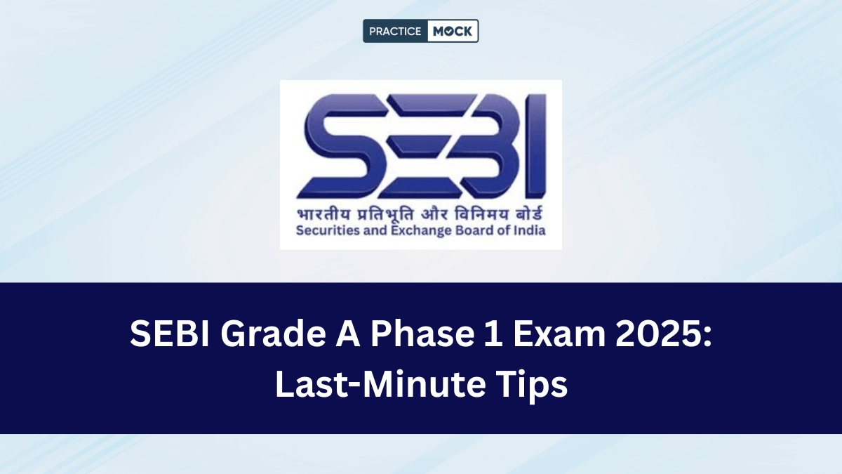 Last-Minute Tips for SEBI Grade A Phase 1 Exam 2025 | Exam-Day Checklist & Strategy